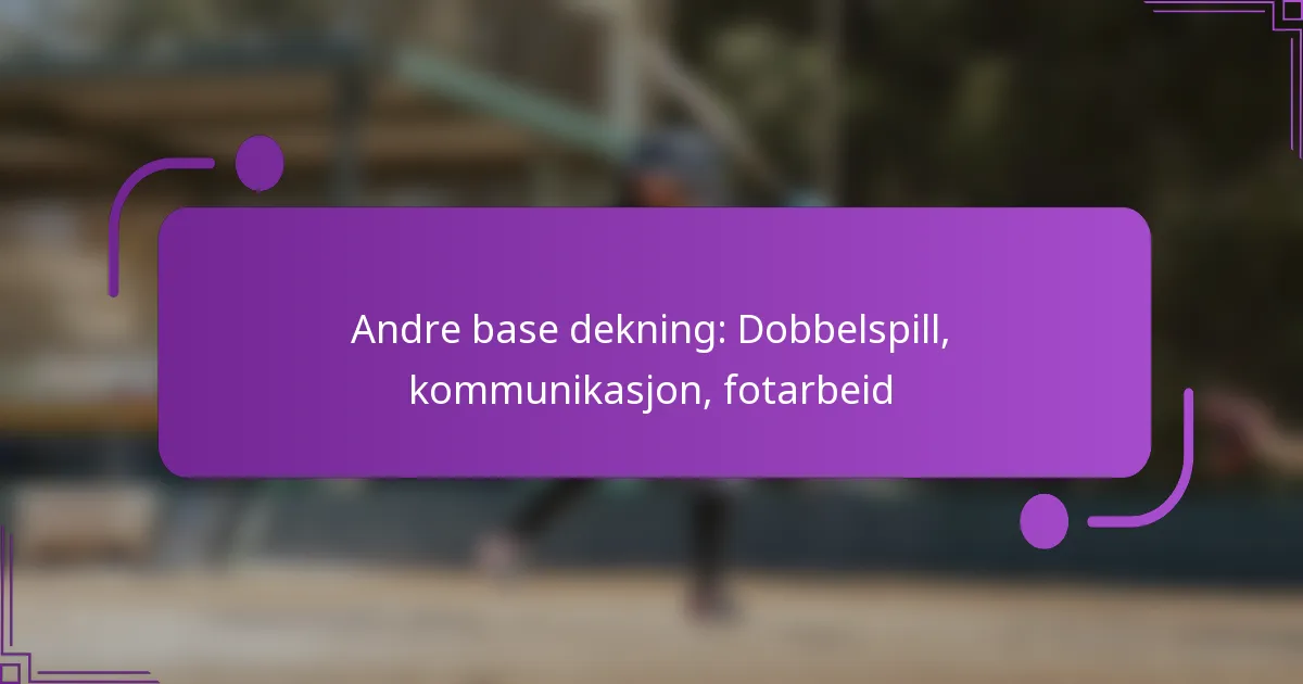 Andre base dekning: Dobbelspill, kommunikasjon, fotarbeid