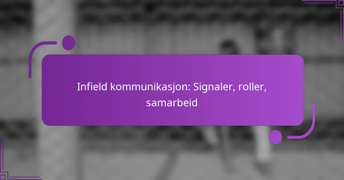 Infield kommunikasjon: Signaler, roller, samarbeid